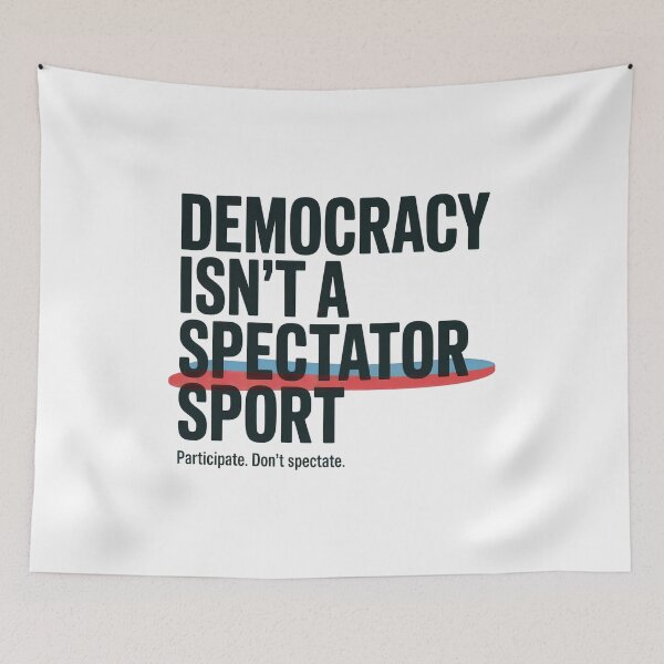 Item preview, Participate Don’t Spectate Democracy Isn’t A Spectator Sport Shirt designed and sold by WSPrintCrafter.