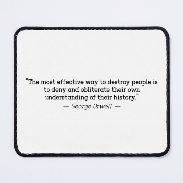 Item preview, George Orwell History Quote designed and sold by TsunamiDesigns.