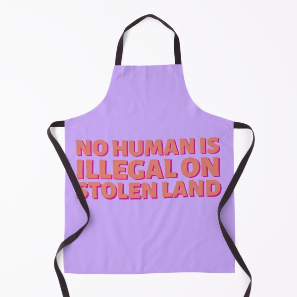 Item preview, No human is illegal on stolen land designed and sold by mikasa.art.