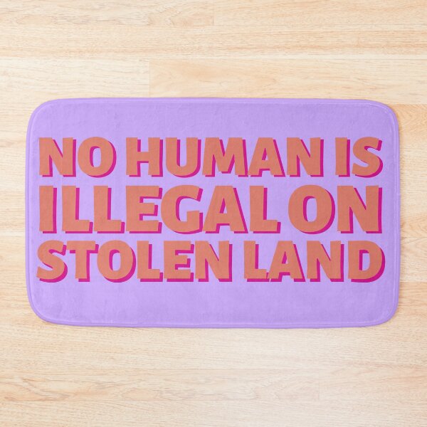 Item preview, No human is illegal on stolen land designed and sold by mikasa.art.