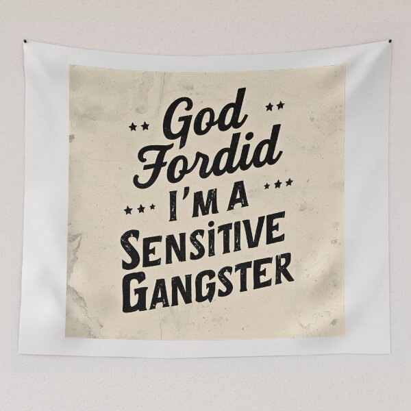 Item preview, God Forbid I’m a Sensitive Gangster designed and sold by FitEnvy.