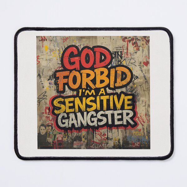 Item preview, God Forbid I’m a Sensitive Gangster designed and sold by FitEnvy.