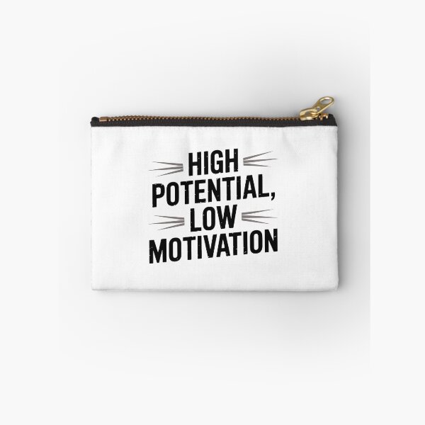 Item preview, High Potential Low Motivation designed and sold by jkrphoto.