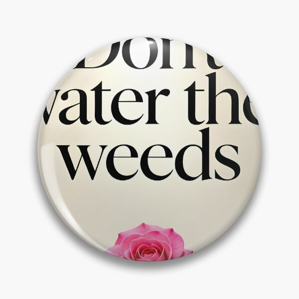 Item preview, Focus Quote Poster - Don't Water the Weeds Wall Art designed and sold by Cosmopolis.