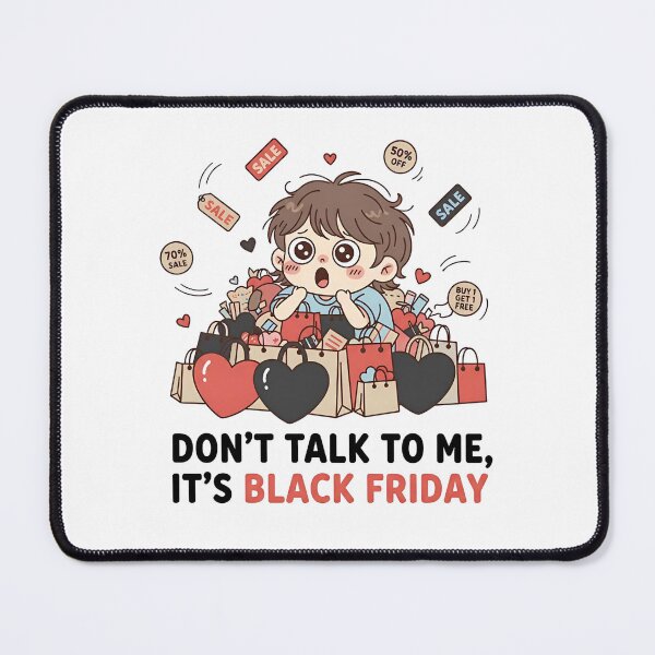 Item preview, Don’t Talk to Me, It’s Black Friday designed and sold by Pixelmap.