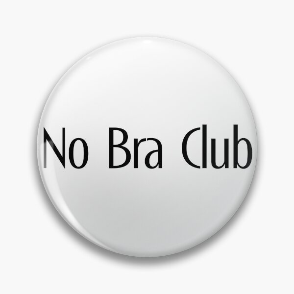 Item preview, No Bra Club designed and sold by TeaseMePleaseMe.