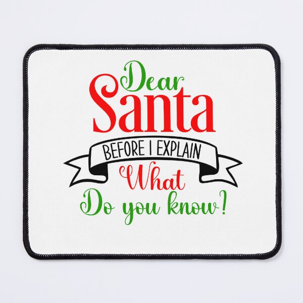 Item preview, Dear Santa, Before I Explain What Do You Know – Funny Christmas Shirt designed and sold by WheelieGoodTees.
