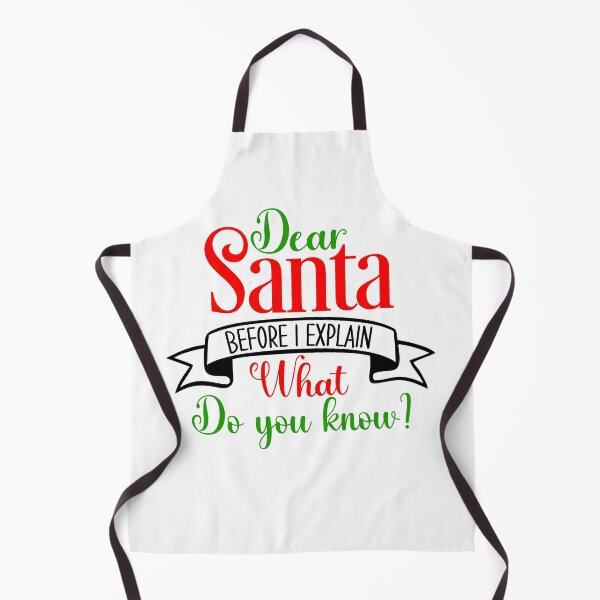 Item preview, Dear Santa, Before I Explain What Do You Know – Funny Christmas Shirt designed and sold by WheelieGoodTees.