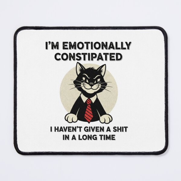 Item preview, Emotionally constipated, sassy cat, cat attitude, funnyfits70, Humor, Funny, retro, vintages, funny quotes, animal humor, designed and sold by FunnyFits70.