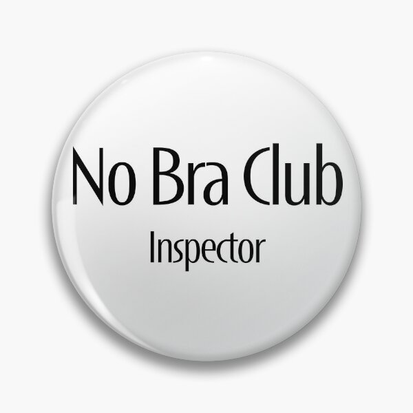 Item preview, No Bra Club - Inspector designed and sold by TeaseMePleaseMe.