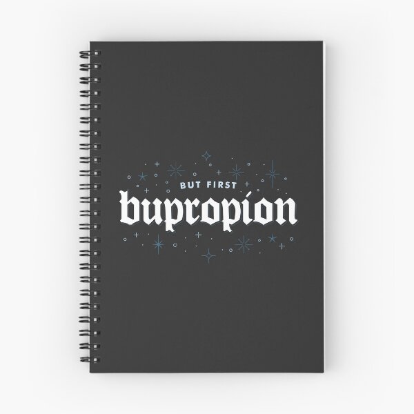 Item preview, But first, Bupropion - Antidepressant Dark Humor designed and sold by CranberrySodaCo.