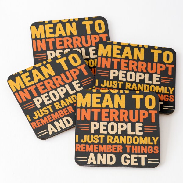Item preview, I Don't Mean to Interrupt People I Just Randomly Remember Things and Get Really Excited designed and sold by hemagamo.