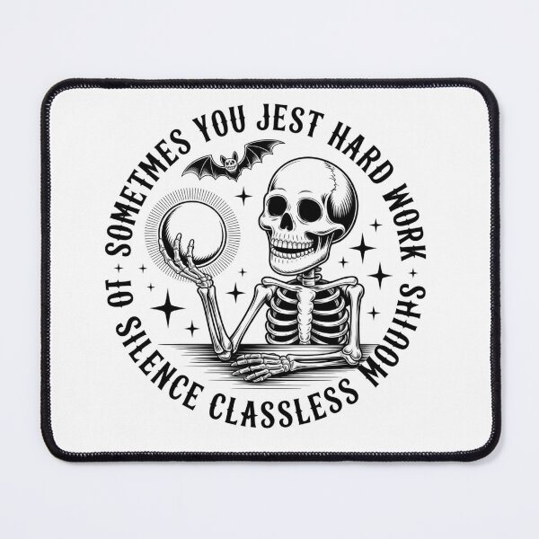 Item preview, SOMETIMES YOU JUST NEED HARD WORK TO SILENCE CLASSLESS MOUTHS designed and sold by DigiLuxeArt.