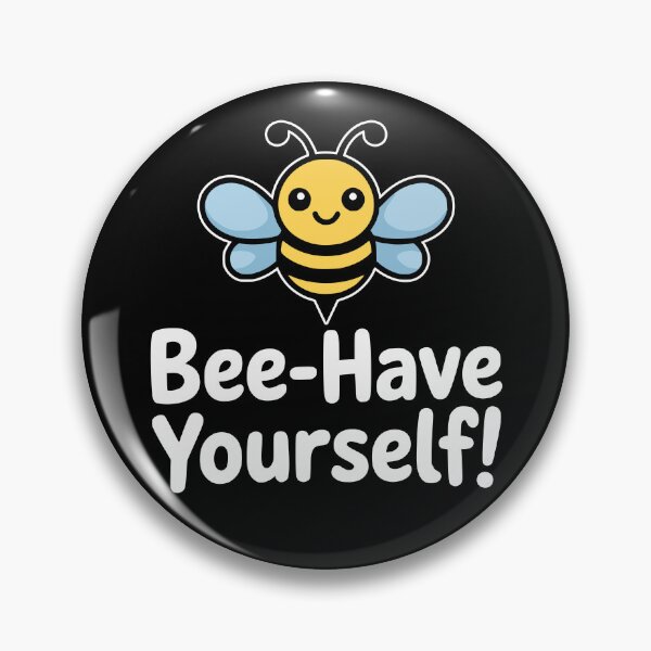 Item preview, Bee Have Yourself! Funny Bee Pun designed and sold by PMCreative.