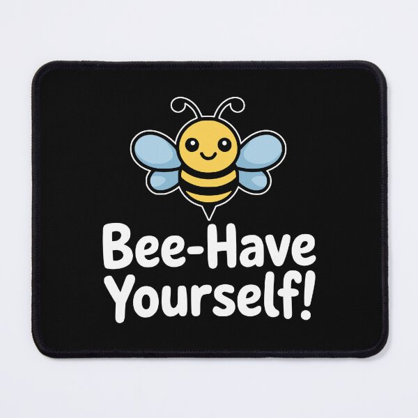 Item preview, Bee Have Yourself! Funny Bee Pun designed and sold by PMCreative.
