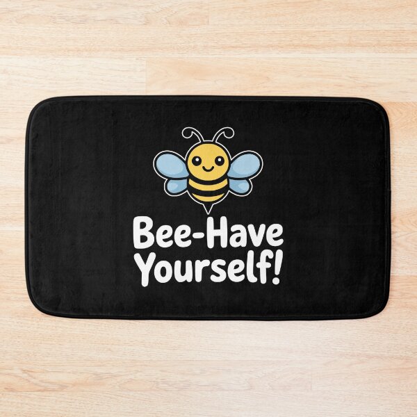 Item preview, Bee Have Yourself! Funny Bee Pun designed and sold by PMCreative.