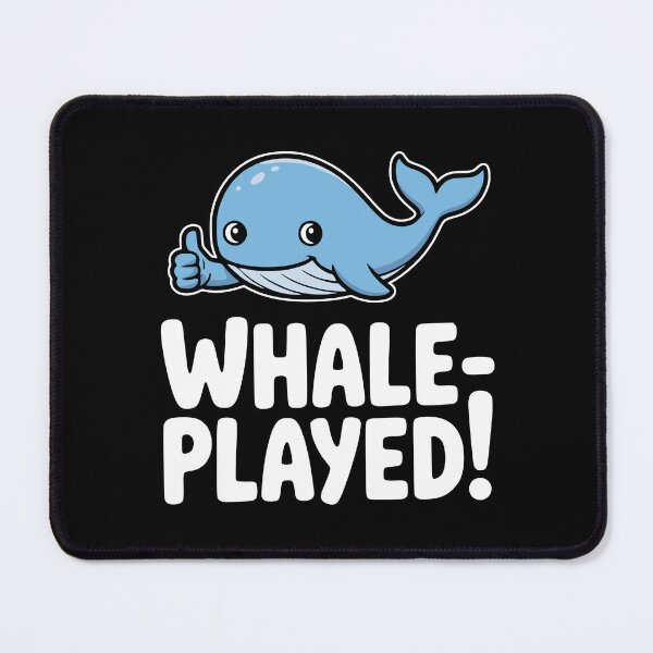Item preview, Whale Played! Funny Whale Pun designed and sold by PMCreative.