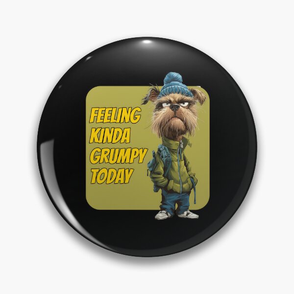 Item preview, Feeling Kinda Grumpy Today designed and sold by Wilcox PhotoArt.