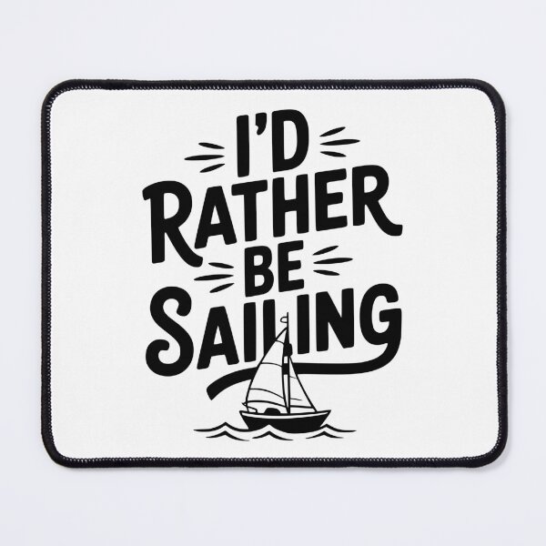Item preview, I’d Rather Be Sailing designed and sold by Frank Ring.