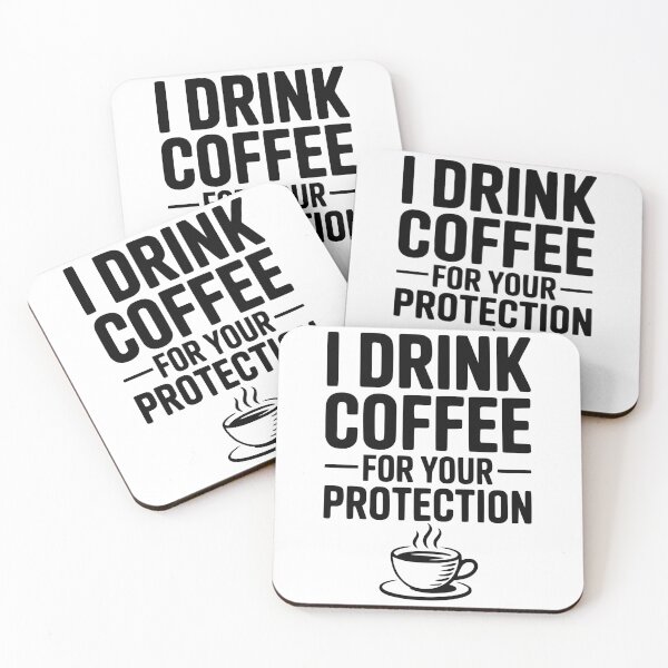 Item preview, I Drink Coffee For Your Protection designed and sold by Frank Ring.