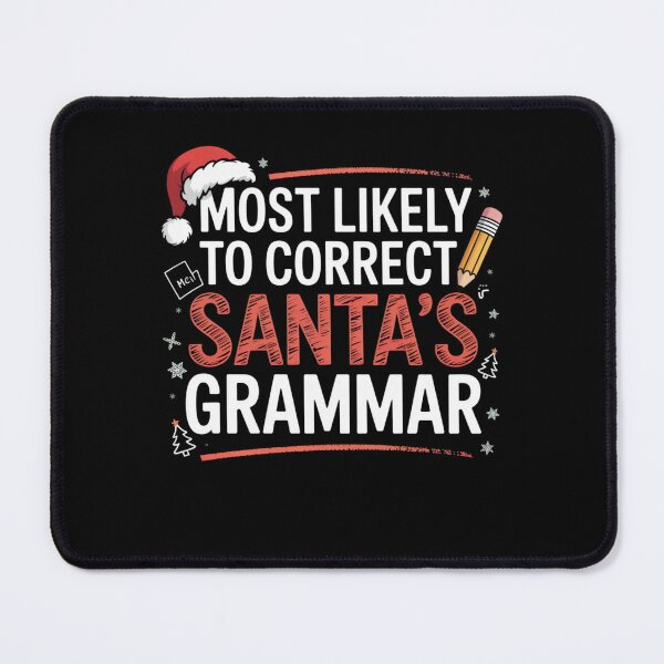 Item preview, Most Likely To Correct Santa’s Grammar designed and sold by Mateusz Majcherek.