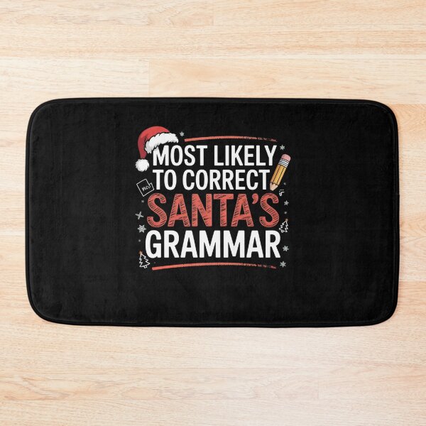 Item preview, Most Likely To Correct Santa’s Grammar designed and sold by Mateusz Majcherek.