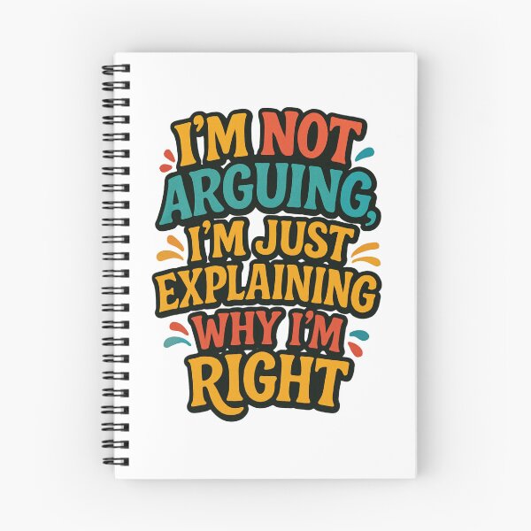 Item preview, I'm Not Arguing I'm Just Explaining Why I'm Right - Funny Sarcastic Quote Design designed and sold by SaadArtCo.