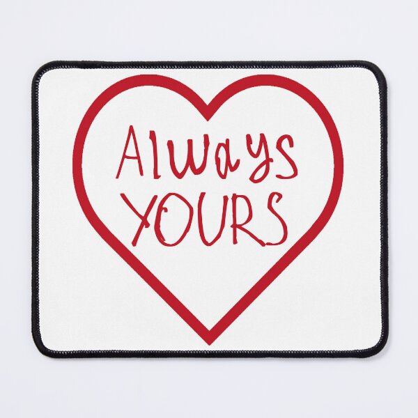 Item preview, Always Yours designed and sold by kinpirks.