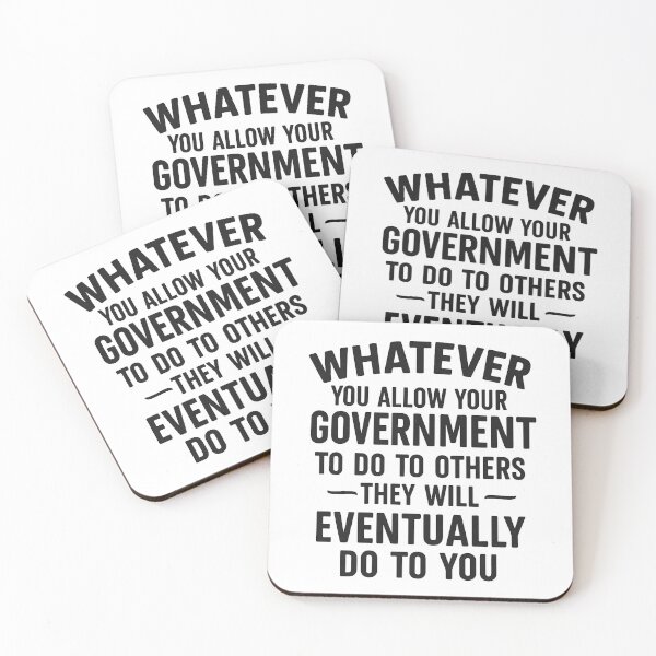 Item preview, Whatever You Allow Your Government To Do To Others They Will Eventually Do To You designed and sold by hemagamo.