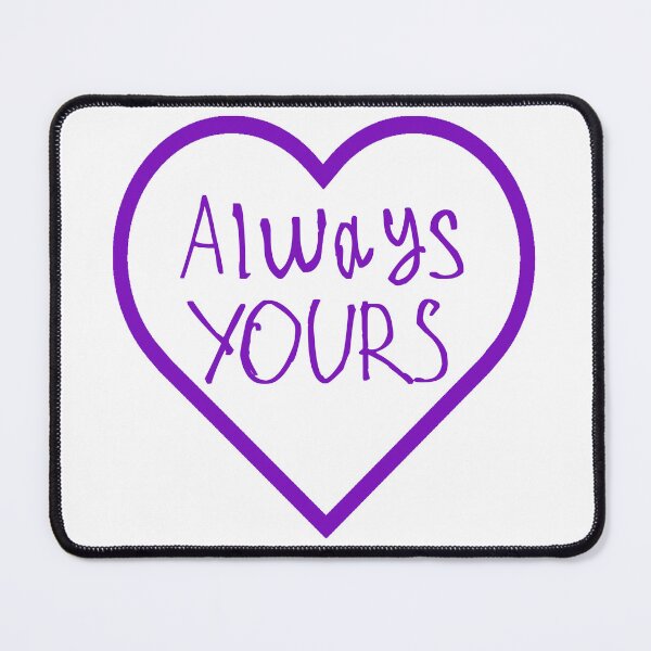 Item preview, Always Yours designed and sold by kinpirks.
