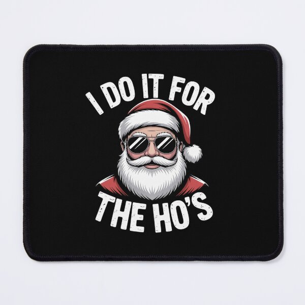 Item preview, I Do It For The Ho's Funny Inappropriate Christmas designed and sold by RayArmstrong.