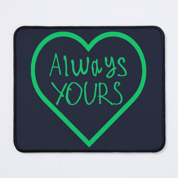 Item preview, Always Yours designed and sold by kinpirks.