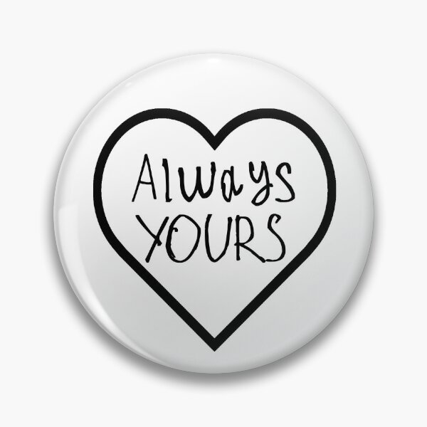 Item preview, Always Yours designed and sold by kinpirks.