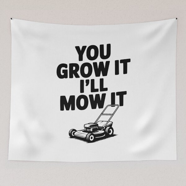 Item preview, You Grow It I’ll Mow It designed and sold by Frank Ring.