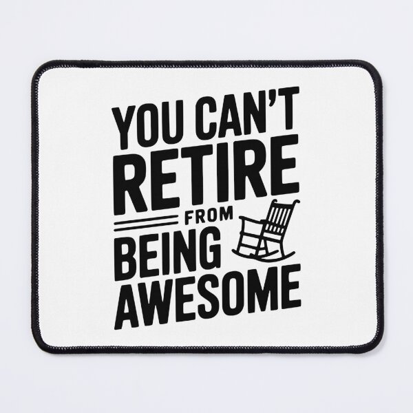 Item preview, You Can’t Retire From Being Awesome designed and sold by Frank Ring.