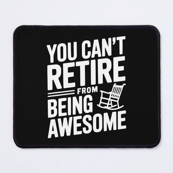 Item preview, You Can’t Retire From Being Awesome designed and sold by Frank Ring.