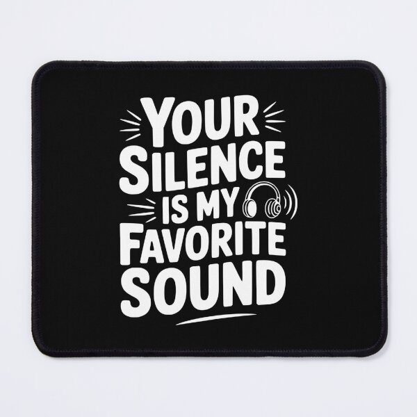 Item preview, Your Silence Is My Favorite Sound designed and sold by Frank Ring.