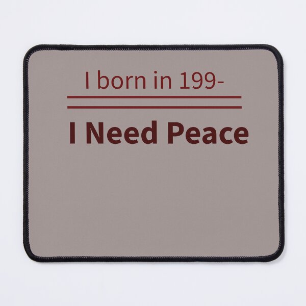 Item preview, I Born in 199– I Need Peace | Funny Relatable 90's Kid Quote Tee designed and sold by Lunalayer Boutique .