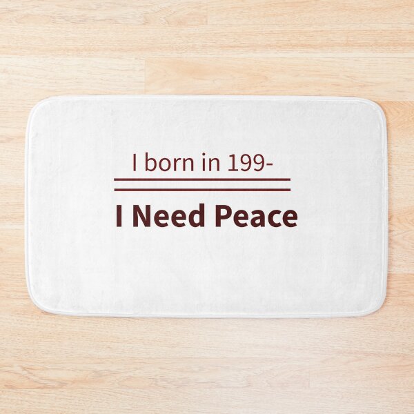 Item preview, I Born in 199– I Need Peace | Funny Relatable 90's Kid Quote Tee designed and sold by Lunalayer Boutique .