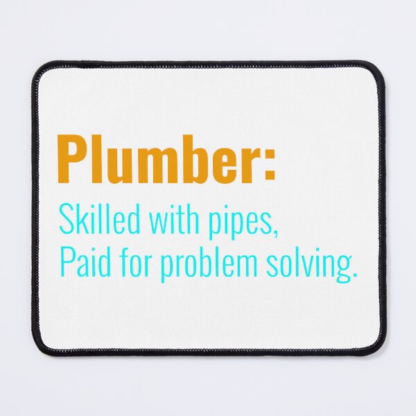 Item preview, Plumber – Skilled with Pipes, Paid for Problem Solving | Funny Plumbing Quote Design designed and sold by Ani-24.