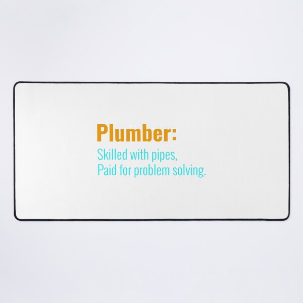 Item preview, Plumber – Skilled with Pipes, Paid for Problem Solving | Funny Plumbing Quote Design designed and sold by Ani-24.