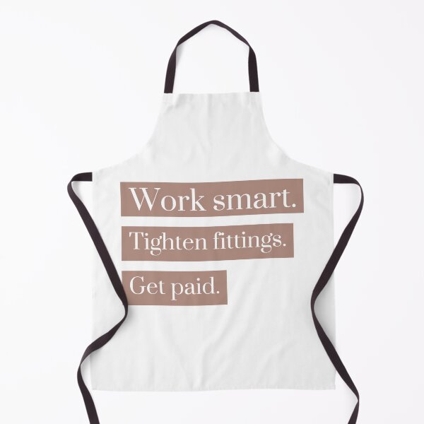 Item preview, Work Smart. Tighten Fittings. Get Paid. – Funny Plumber Quote Design designed and sold by Ani-24.