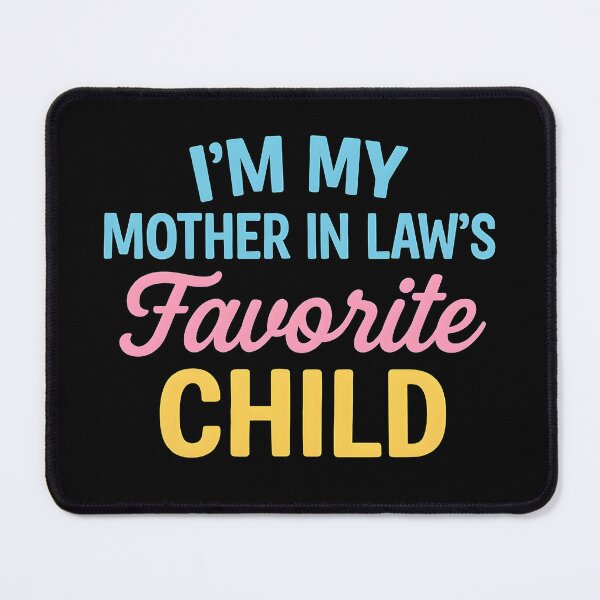 Item preview, I'm My Mother In Laws Favorite Child Funny Parent Men Women designed and sold by hemagamo.