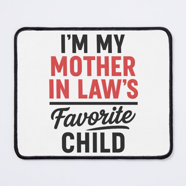 Item preview, I'm My Mother In Laws Favorite Child Funny Parent Men Women designed and sold by hemagamo.