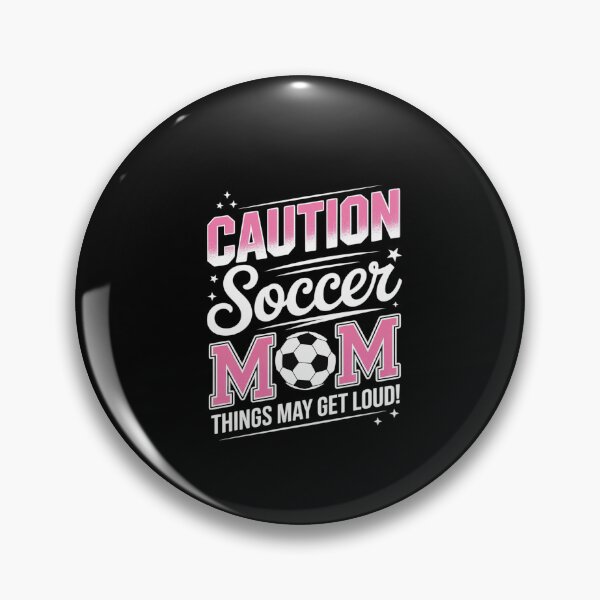 Item preview, Caution Soccer Mom Things May Get Loud  designed and sold by dainegilbert.