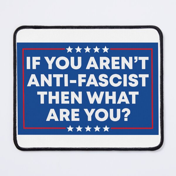 Item preview, If You Aren't Anti-Fascist Then What Are You? | Anti-fascism designed and sold by PixVib.