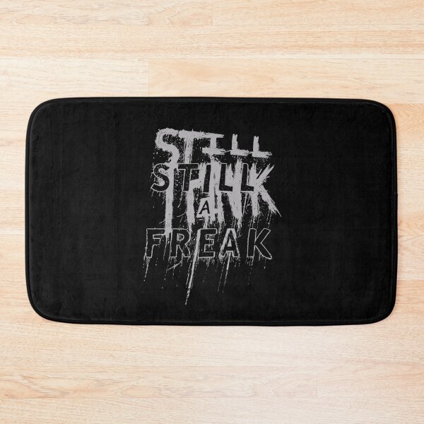 Item preview, Still A Freak designed and sold by NickTaroDesign.