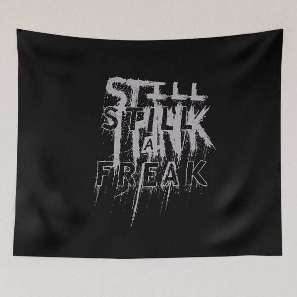 Item preview, Still A Freak designed and sold by NickTaroDesign.