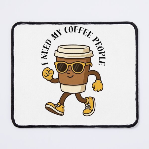 Item preview, I need my coffee people designed and sold by Shamrock12345.