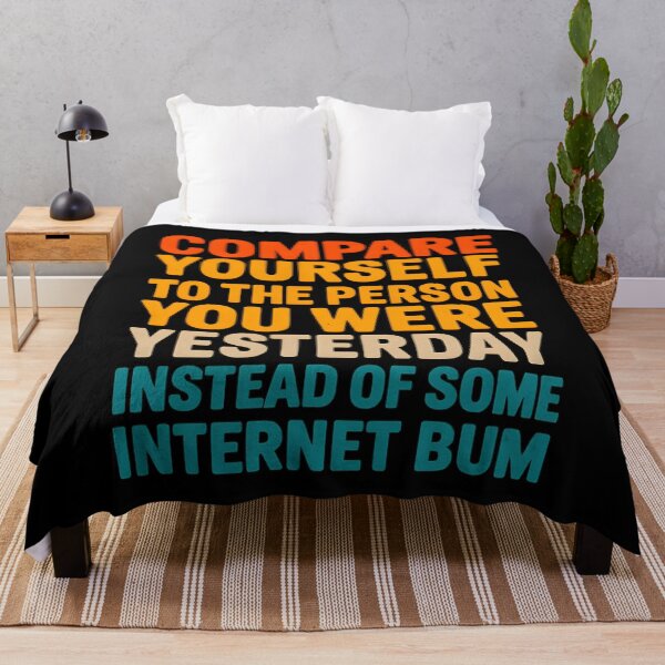 Item preview, compare yourself to the person you were yesterday instead of some internet bum designed and sold by hemagamo.
